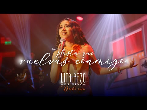 LITA PEZO - HASTA QUE VUELVAS CONMIGO