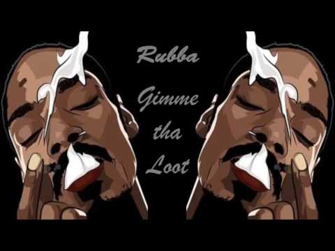 Rubba - Gimme Tha Loot