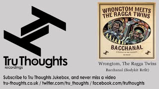 Wrongtom, The Ragga Twins - Bacchanal - Bodykit Refit