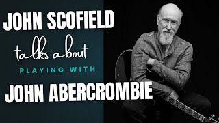 Jazz master John Scofield talks about his fellow jazz guitarist John Abercrombie