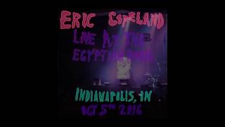 Eric Copeland Live at The Egyptian Room 10-05-2016 Indianapolis, IN