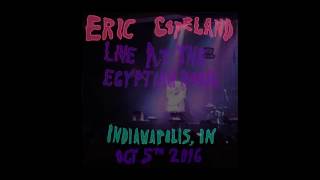 Eric Copeland Live at The Egyptian Room 10-05-2016 Indianapolis, IN