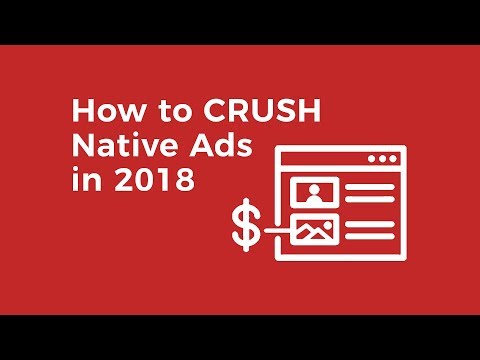 How to CRUSH Native Ads in 2018 | Full Webinar