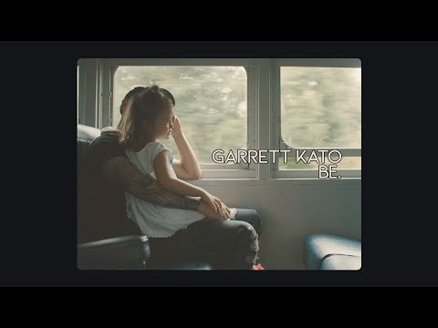 Garrett Kato - Be (Official Music Video)