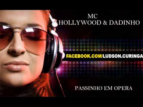 MC HOLLYWOOD E MC DADINHO -  PASSINHO EM OPERA ( Lançamento 2014 /  2015 )