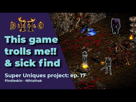 DIABLO 2 SUPER UNIQUES PROJECT EP. 17 - Pindle and Nilly runs - sick drops!!