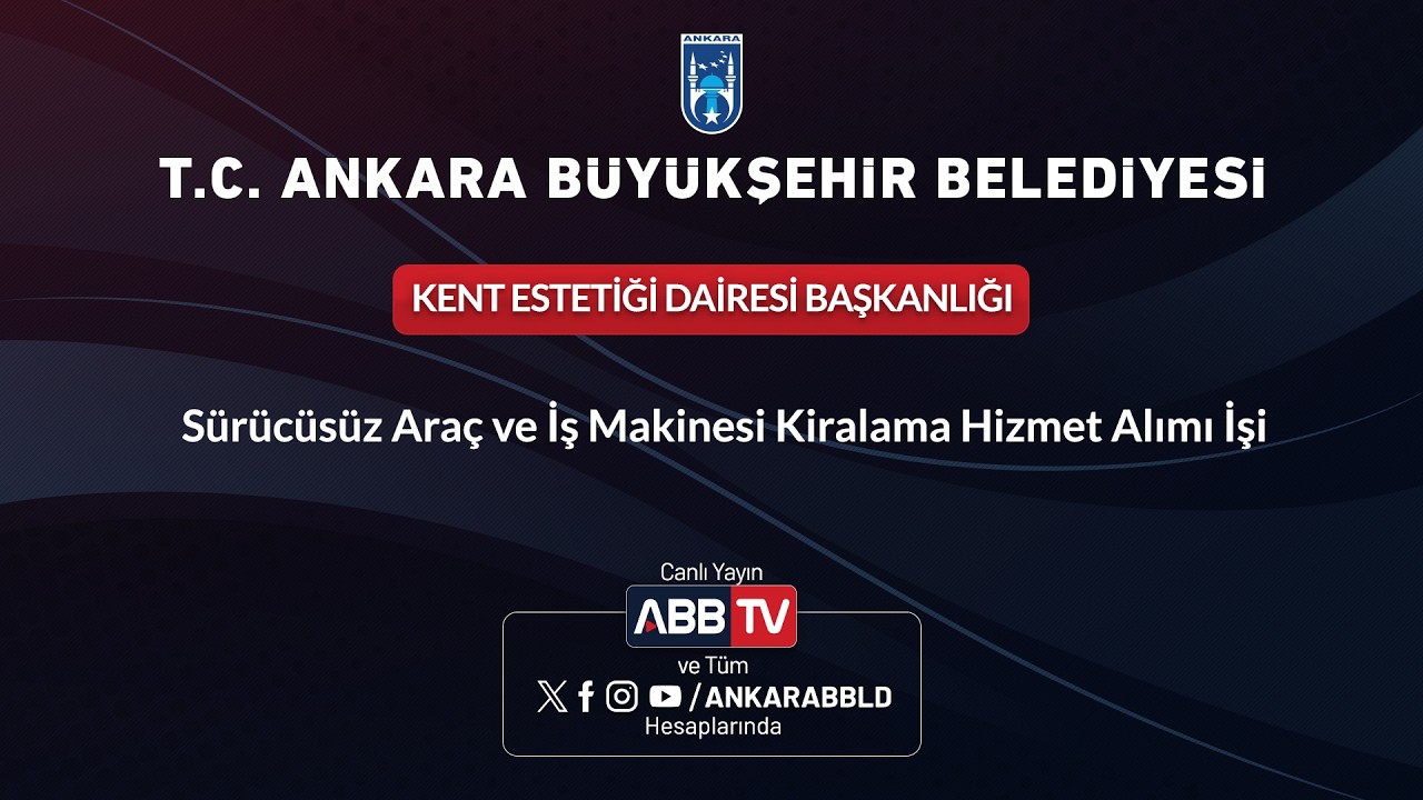KENT ESTETİĞİ DAİRESİ BAŞKANLIĞI - Sürücüsüz Araç ve İş Makinesi Kiralama Hizmet Alımı İşi