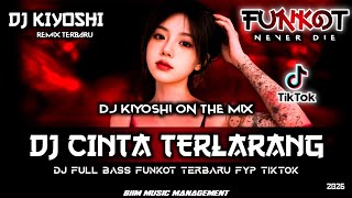 Download lagu DJ Kiyoshi™ - DJ BEST FUNKOT‼️|| DJ CINTA TERLARANG (KANGEN BAND)‼️|| DJ AMNESIA X TEH HIJAU‼️TIKTOK mp3