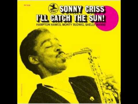 I'll Catch The Sun - Sonny Criss