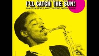 I'll Catch The Sun - Sonny Criss