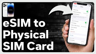 How To Convert eSim To A Physical Sim Card