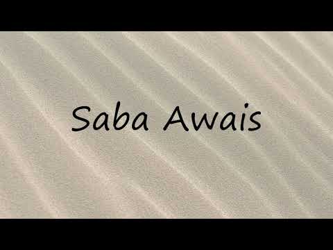 How to Pronounce Saba Awais?