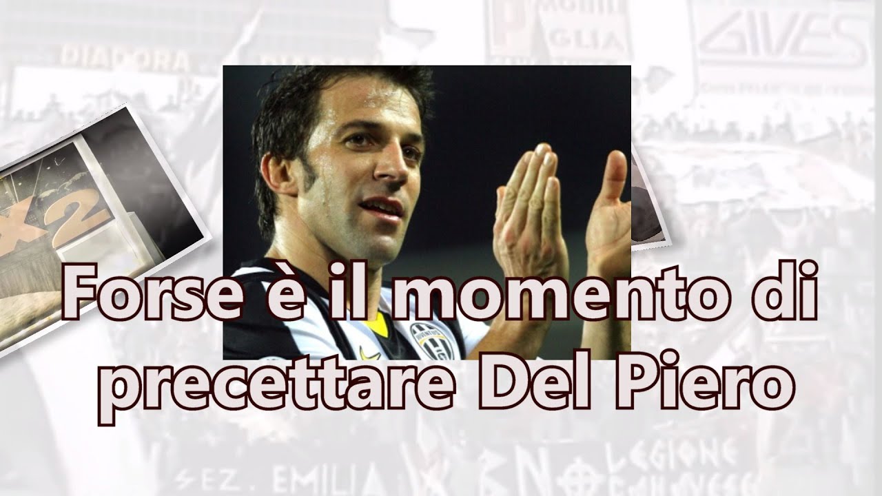 Forse è il momento di precettare Del Piero