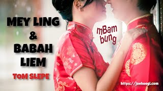 Download lagu Tom Slepe - Mey Ling and Babah Liem mp3 Download lagu Tom Slepe - Mey Ling and Babah Liem mp3