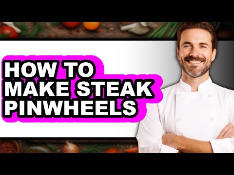 How To Make Steak Pinwheels - Easy Guide
