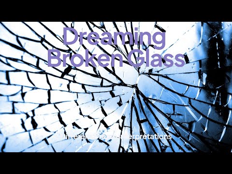 Dreaming Broken Glass - Dream Interpretations