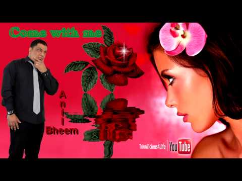 Anil Bheem -  Tere Nay ( Come With Me ) - 2013 Chutney Music