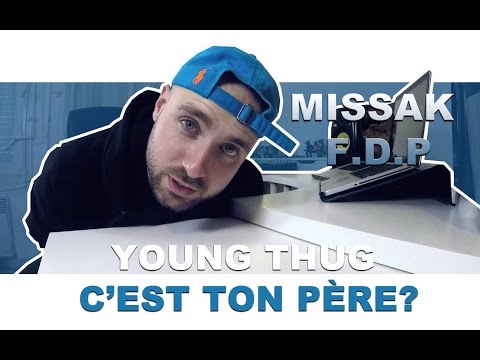 YOUNG THUG C'EST TON PÈRE? - Missak FDP Ep1