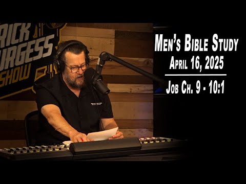 Job Ch. 9 - 10:1 | Men's Bible Study by Rick Burgess - LIVE - April 16, 2025