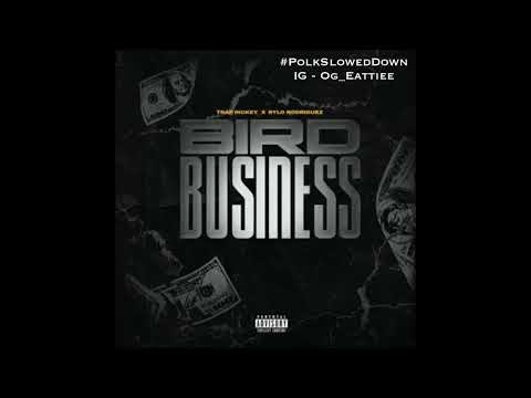 Trap Dickey & Rylo Rodriguez - Bird Business #SLOWED