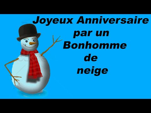 Joyeux Anniversaire chanté par un bonhomme de neige