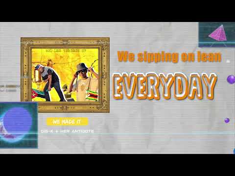 Gis-x - We Made It (feat. Her Antidote) [Lyrics]