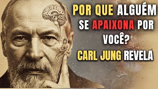 Por que Alguém se Apaixona Por Você? Carl Jung Revela