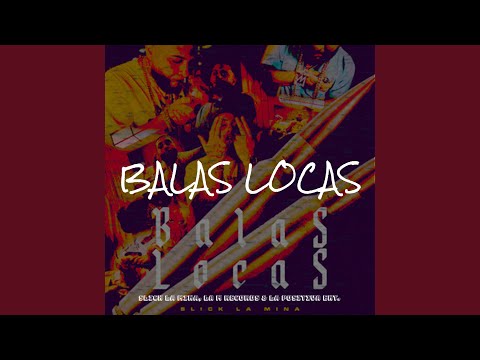 Balas Locas