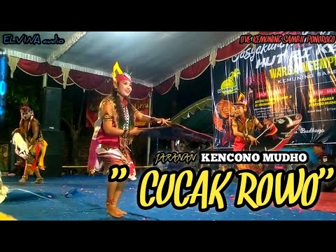CUCAK ROWO - VERSI JARANAN KENCONO MUDHO LIVE KEMUNING SAMBIT PONOROGO