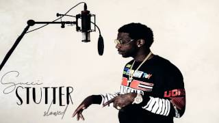 Gucci Mane - Stutter (Slowed)