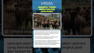Seren Taun, Upacara Adat Syukur Panen dengan Mengarak Padi ke Lumbung Menggunakan Rengkong Bambu