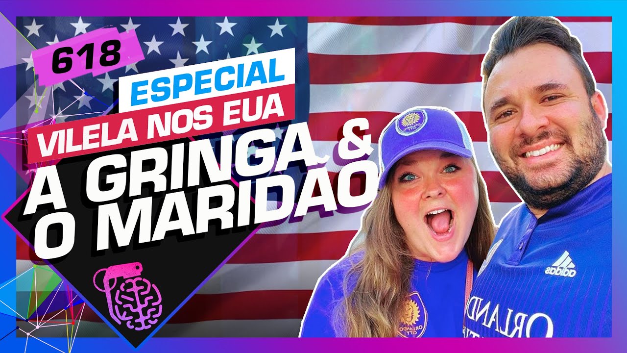 NOS EUA: A GRINGA E O MARIDÃO - Inteligência Ltda. Podcast #618