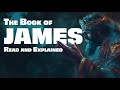 The Book of James: The Most Important Biblical Lesson | Read & Explained