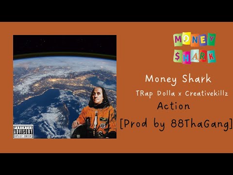 (Money Shark] Trap Dolla x Creativekillz - Action (feat RTP Riko) [Prod by 88ThaGang]