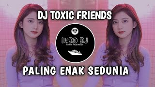 Download lagu DJ TOXIC FRIENDS SLOW REMIX TERBARU FULL BASS VIRAL TIKTOK 2021彡 mp3 Download lagu DJ TOXIC FRIENDS SLOW REMIX TERBARU FULL BASS VIRAL TIKTOK 2021彡 mp3