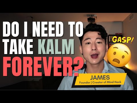 Do I need to take KALM forever? (Answered by the Founder)