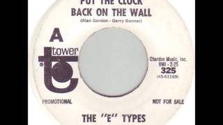 The &quot;E&quot; Types - Put The Clock Back On The Wall