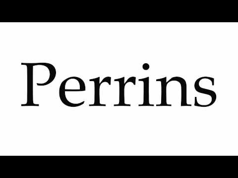 How to Pronounce Perrins