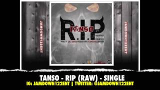 Tanso - RIP (Raw) - Single - Zack Ariyah Productions & Dope Boi Muzik