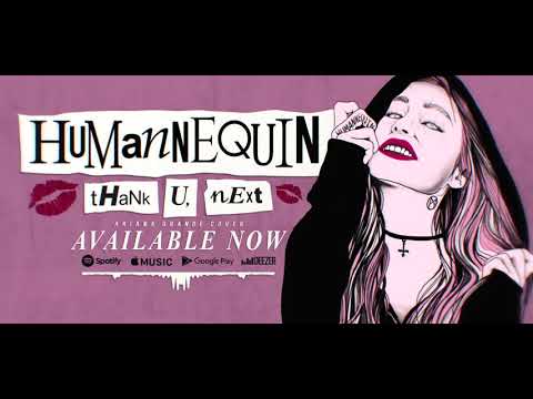 Humannequin - Thank U, Next (Ariana Grande Cover)