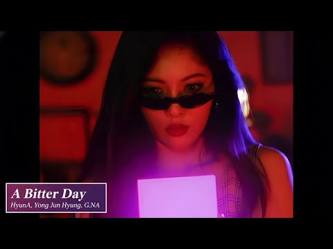 현아, 용준형 - A Bitter Day (feat. G.NA) FMV