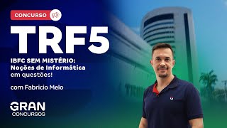 Concurso TRF 5 | IBFC sem mistério: Noções de Informática em questões!
