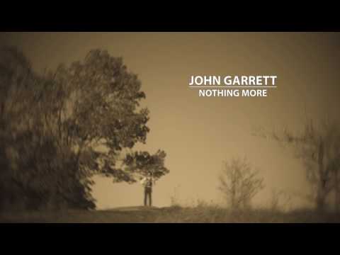 John Garrett - Nothing More [Official Music Video]