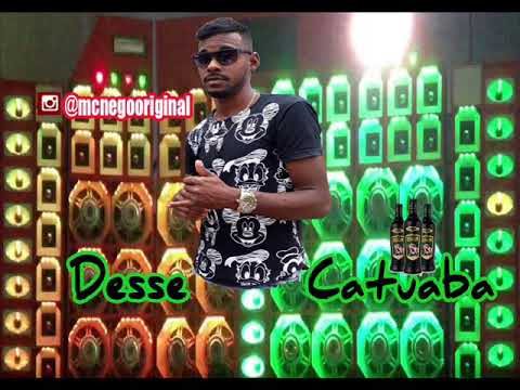 MC NEGO ORIGINAL - DESSE CATUABA - MUSICA NOVA - 2018