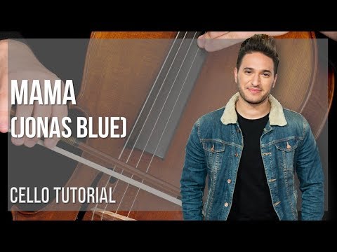 How to play Mama by Jonas Blue on Cello (Tutorial)