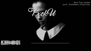 [FREE] Hard Trap Anthem Type Beat | "Fxck U" (prod Posthumous Production)