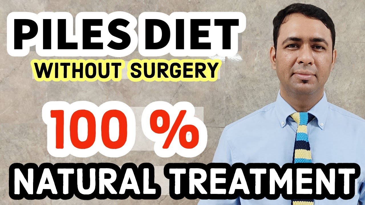 PILES - 100 % NATURAL DIET TIPS - FOOD PLAN - HOME TREATMENT FOR BAWASIR