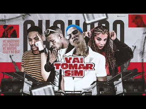 JHEO CHAVOSO, MC MARSHA E MC MAGRINHO - VAI TOMAR SIM - MÚSICA NOVA