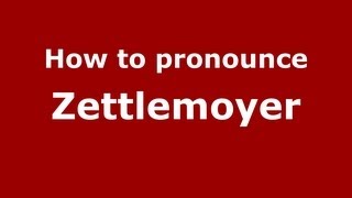 How to pronounce Zettlemoyer