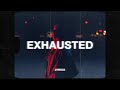 LXST - Exhausted (Lyrics)